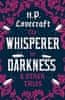 Howard Phillips Lovecraft: Whisperer in Darkness and Other Tales