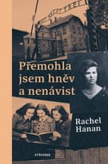 Rachel Hanan: Přemohla jsem hněv a nenávist - Osvětim mne naučila, jakou hodnotu má láska