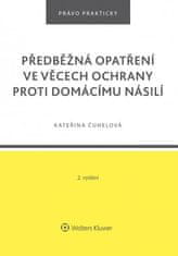 Kateřina Čuhelová: Předběžná opatření ve věcech ochrany proti domácímu násilí