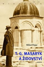 Miloš Pojar: T. G. Masaryk a židovství