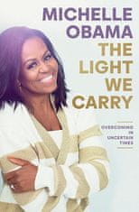 Michelle Obama: The Light We Carry - Overcoming In Uncertain Times