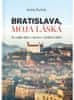 Andrej Ďuríček: Bratislava, moja láska - To najkrajšie z mesta v jednej knihe