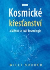 Sucher Willi: Kosmické křesťanství a Měnící se tvář kosmologie