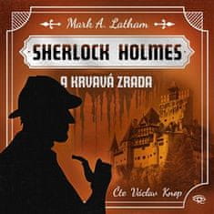 Mark A. Latham: Sherlock Holmes a Krvavá zrada - CDmp3 (Čte Václav Knop)