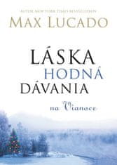 Max Lucado: Láska hodná dávania na Vianoce