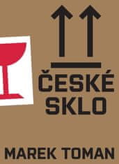 Marek Toman: České sklo