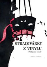 Bohumil Ždichynec: Stradivárky z vinylu - Přežijeme osud?