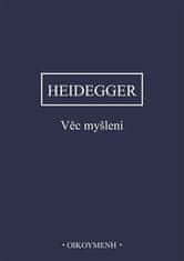 Martin Heidegger: Věc myšlení