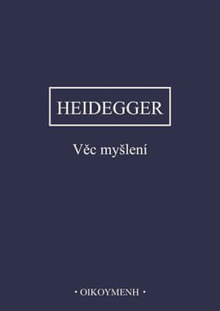 Martin Heidegger: Věc myšlení