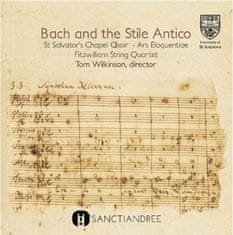 St Salvator's Chapel Choir: Bach and the Stile Antico