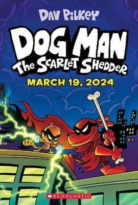 Dav Pilkey: Dog Man 12: The Scarlet Shedder