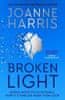 Joanne Harrisová: Broken Light: The explosive and unforgettable new novel from the million copy bestselling author