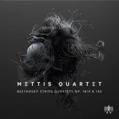 Mettis Quartet: String Quartets Op. 18/4 & 130