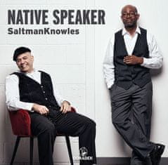 Knowles Saltman: Native Speaker