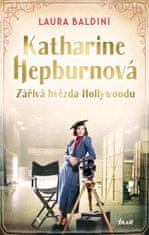 Baldini Laura: Katharine Hepburnová – Zářivá hvězda