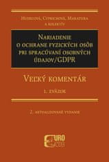 Irena Hudecová: Nariadenie o ochrane fyzických osôb pri spracúvaní osobných údajov/GDPR - Veľký komentár 1. zväzok