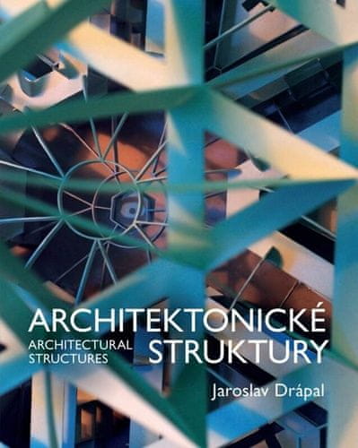 Jaroslav Drápal: Architektonické struktury - Architectural structures