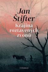 Jan Štifter: Krajina roztavených zvonů