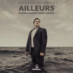 Bergheau Matthieu: Ailleurs - Rachmaninov Piano Works