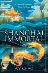 Chao A. Y.: Shanghai Immortal: A richly told debut fantasy novel set in Jazz Age Shanghai