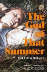 Ralf Rothmann: The God of that Summer