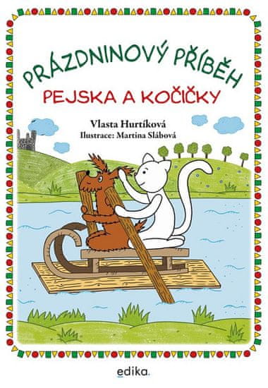 Vlasta Hurtíková: Prázdninový příběh pejska a kočičky