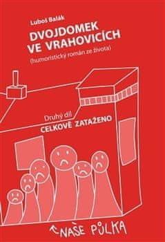 Balák Luboš: Dvojdomek ve Vrahovicích - Celkově zataženo