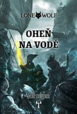 Joe Dever: Oheň na vodě - Lone Wolf