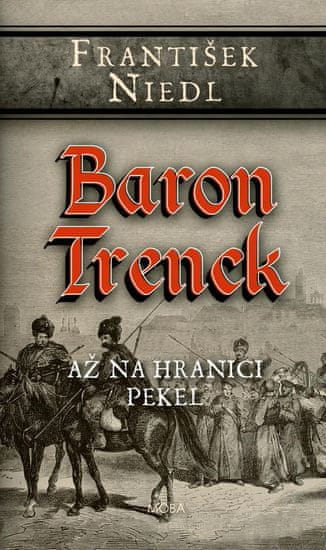 Niedl František: Baron Trenck - Až na hranici pekel