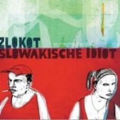 Zlokot: Slowakische idiot