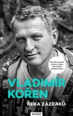 Vladimír Kořen: Řeka zázraků - Povídky psané zralou rukou čerstvého padesátníka