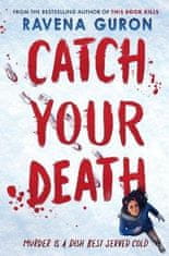Ravena Guron: Catch Your Death