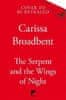 Carissa Broadbent: The Serpent and the Wings of Night: The hotly anticipated romantasy sensation - The Hunger Games with vampires