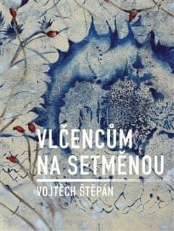 Vojtěch Štěpán: Vlčencům na setměnou