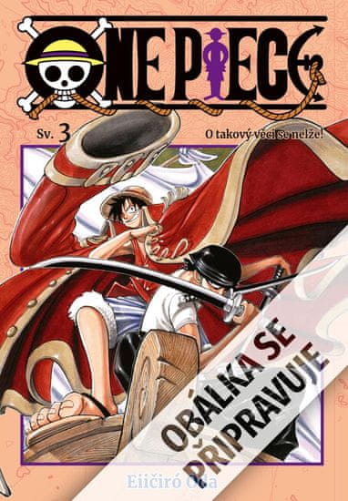 Oda Eiichiro: One Piece 3 - O takový věci se nelže!