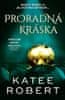 Katee Robert: Proradná kráska