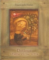 František Halas: Dát život němým věcem světa - Přednáška proslovená básníkem 21. února 1931 v Olomouci