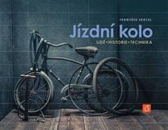 Skácel František: Jízdní kolo - Lidé, historie, technika