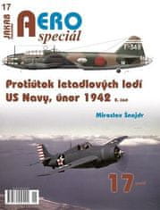 Miroslav Šnajdr: AEROspeciál 17 Protiútok letadlových lodí US Navy, únor 1942, 2. část