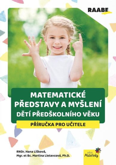 Lišková Hana, Lietavcová Martina: Matematické představy a myšlení dětí předškolního věku - Příručka
