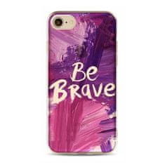 Flor de Cristal Silikonové Pouzdro na iPhone 5 / 5S - Be Brave, Pružné a Odolné, Nová Kolekce 2017