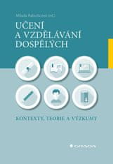 Rabušicová Milada: Učení a vzdělávání dospělých - Kontexty, teorie a výzkumy