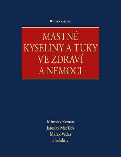 Zeman Miroslav: Mastné kyseliny a tuky ve zdraví a nemoci