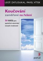 Zatloukal Leoš: Koučování zaměřené na řešení - 50 klíčů pro společné otevírání nových