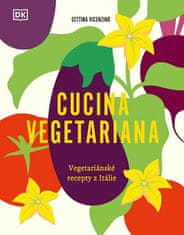 Cettina Vicenzino: Cucina Vegetariana - Vegetariánské recepty z Itálie