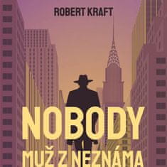 Kraft Robert: Nobody - muž z Neznáma