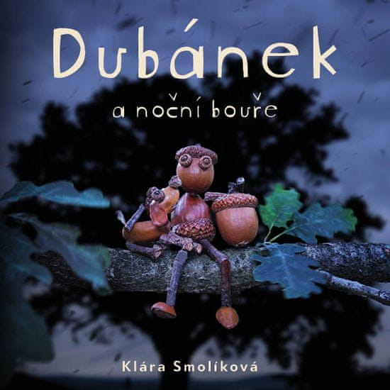 Smolíková Klára: Dubánek a noční bouře