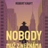 Robert Kraft: Nobody - muž z neznáma
