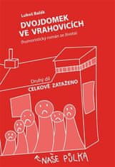 Luboš Balák: Dvojdomek ve Vrahovicích: Celkově zataženo - II. díl