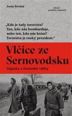 Brežná Irena: Vlčice ze Sernovodsku - Zápisky z čečenské války